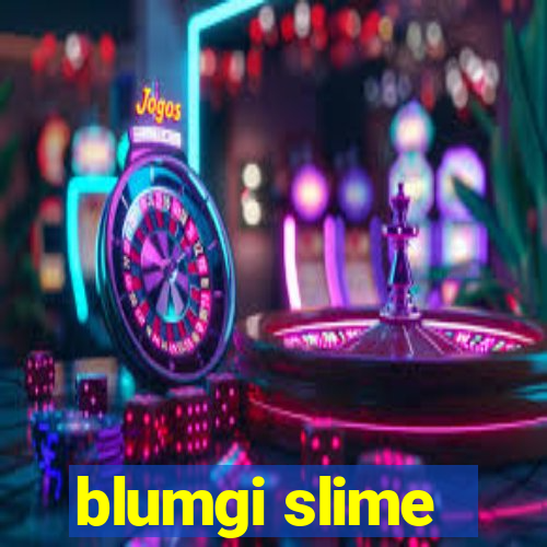 blumgi slime