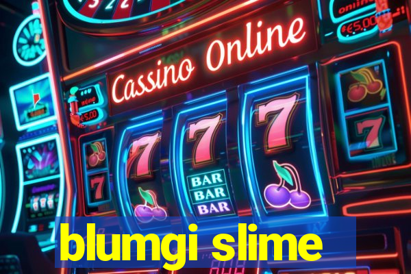 blumgi slime