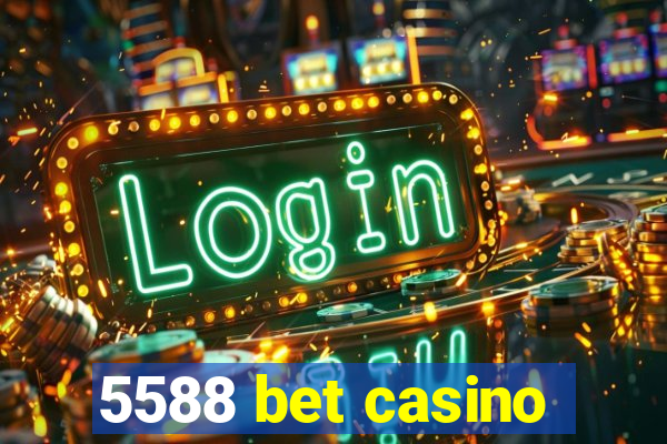 5588 bet casino