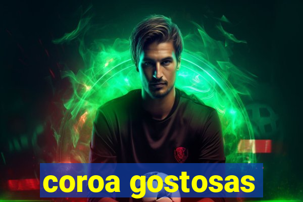coroa gostosas