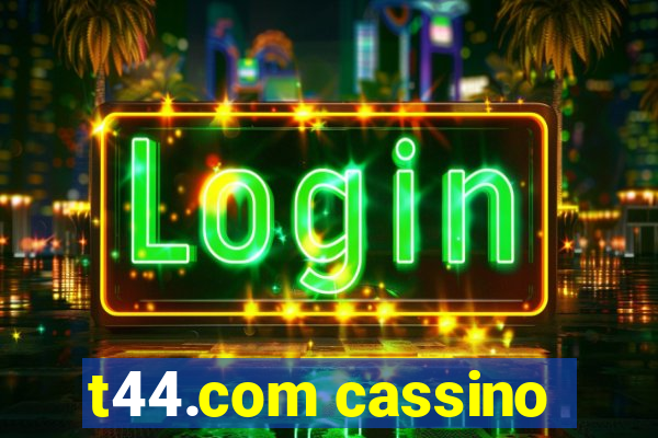 t44.com cassino