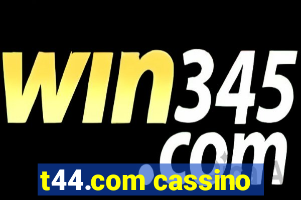 t44.com cassino