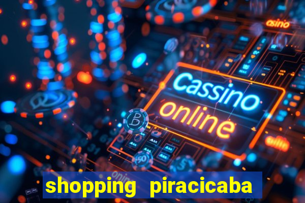 shopping piracicaba - brmalls