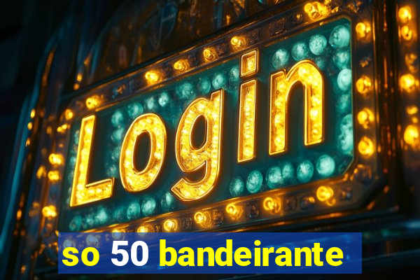 so 50 bandeirante