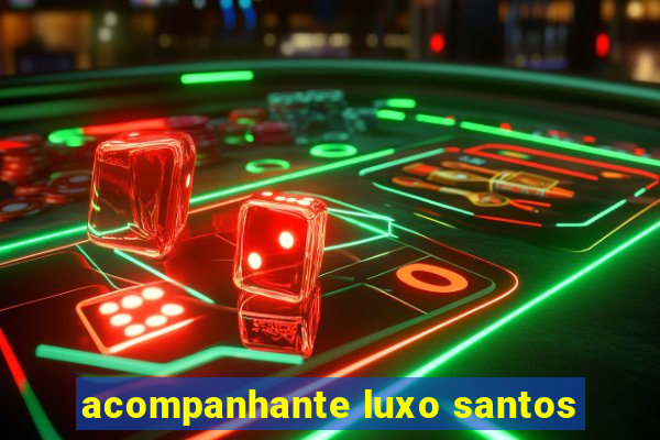 acompanhante luxo santos