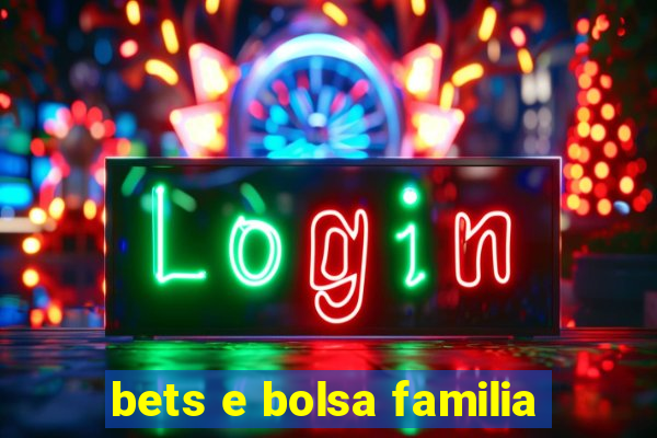 bets e bolsa familia