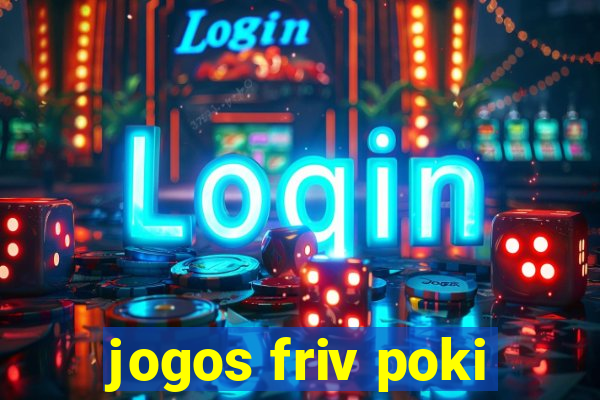 jogos friv poki