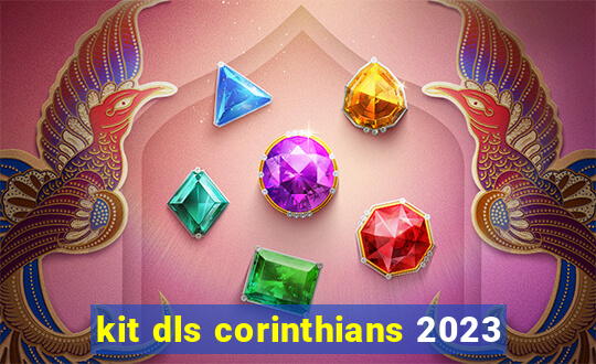 kit dls corinthians 2023