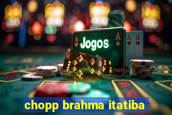 chopp brahma itatiba