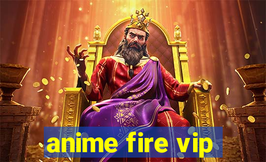 anime fire vip