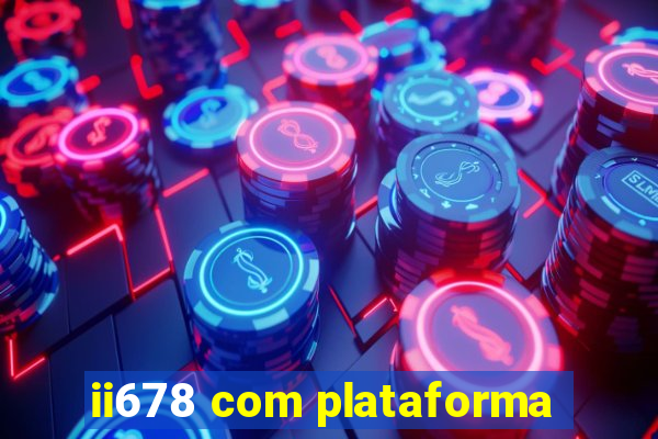 ii678 com plataforma