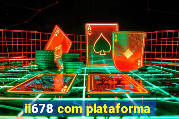 ii678 com plataforma