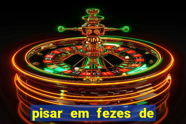 pisar em fezes de cachorro jogo do bicho