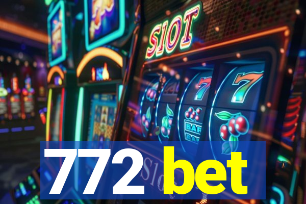772 bet