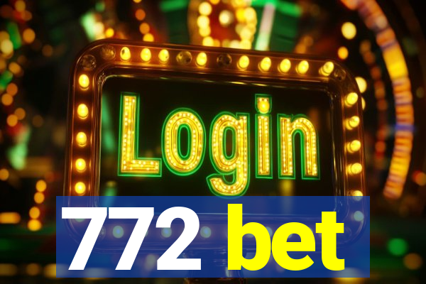 772 bet