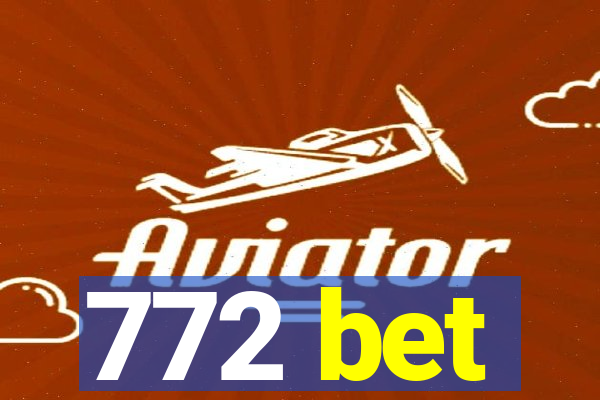 772 bet
