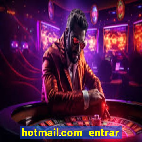 hotmail.com entrar caixa de entrada