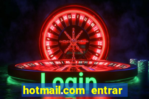 hotmail.com entrar caixa de entrada