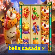 bella casada x