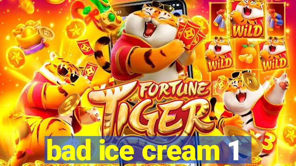 bad ice cream 1