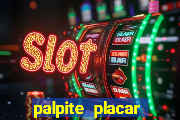 palpite placar exato de hoje