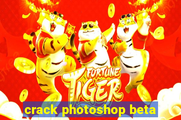 crack photoshop beta