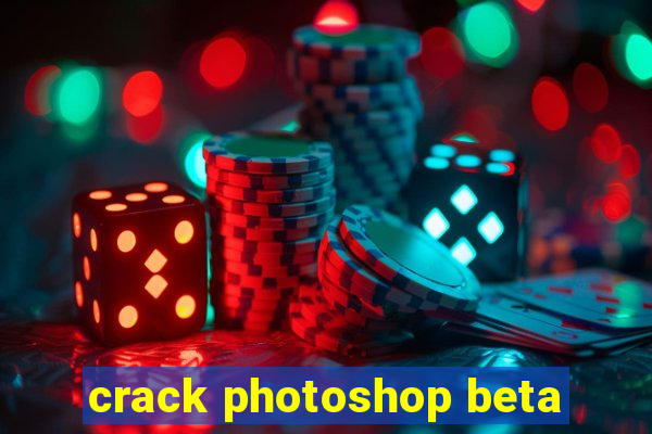crack photoshop beta