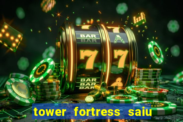 tower fortress saiu da play store