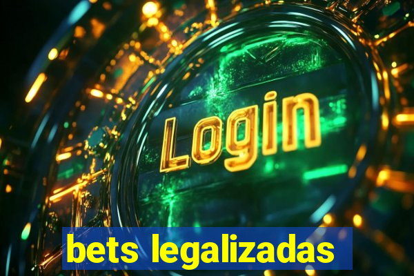 bets legalizadas