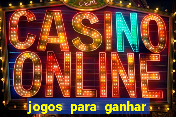 jogos para ganhar dinheiro de verdade sem precisar depositar