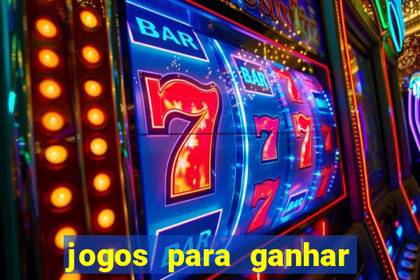 jogos para ganhar dinheiro de verdade sem precisar depositar