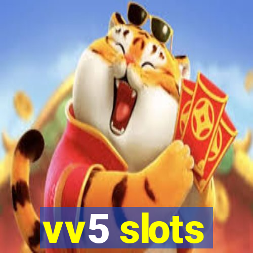 vv5 slots