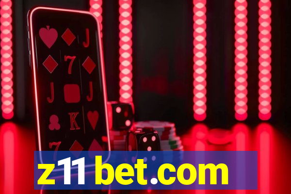 z11 bet.com