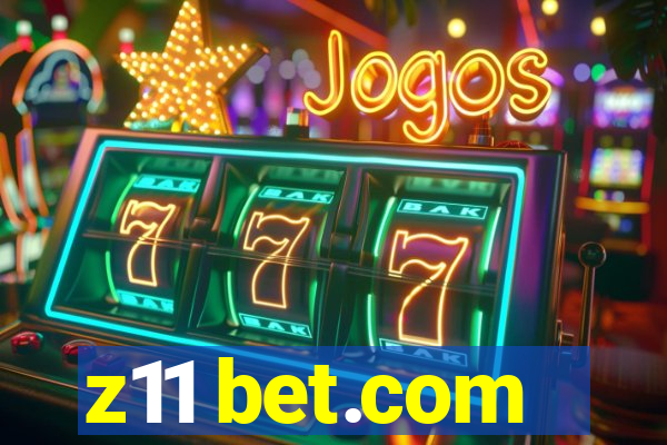 z11 bet.com