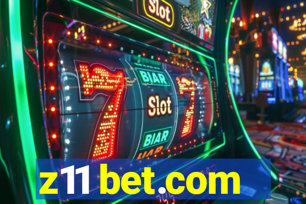 z11 bet.com