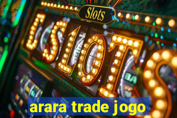 arara trade jogo