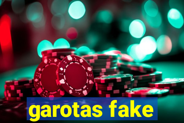 garotas fake