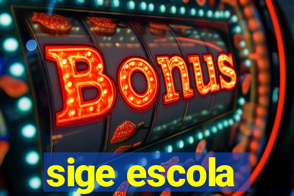 sige escola