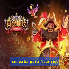 simpatia para ficar rico