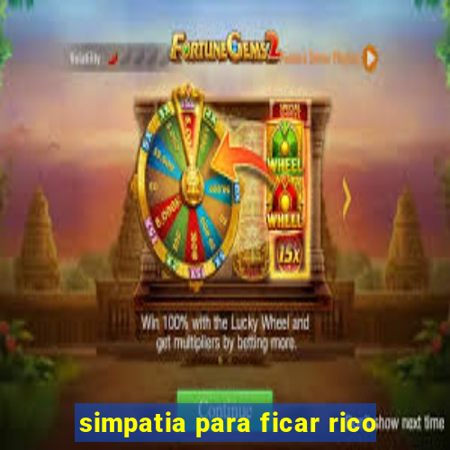 simpatia para ficar rico