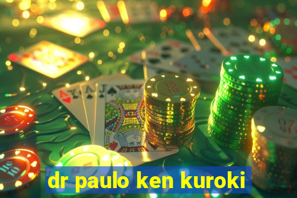 dr paulo ken kuroki