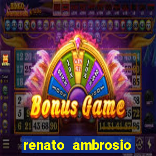 renato ambrosio viva sorte fortuna