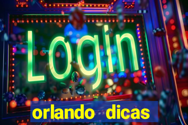 orlando dicas reclame aqui