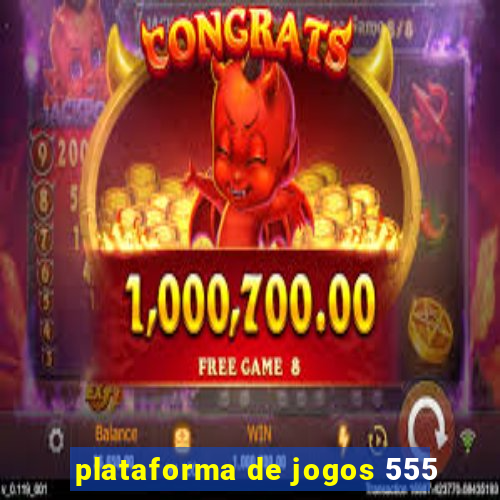 plataforma de jogos 555