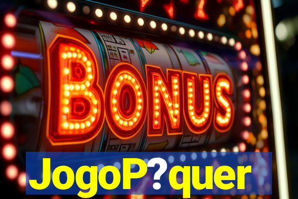 JogoP?quer