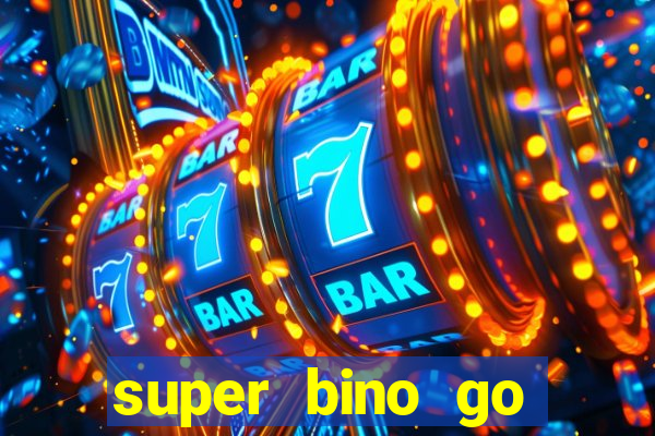 super bino go dinheiro infinito