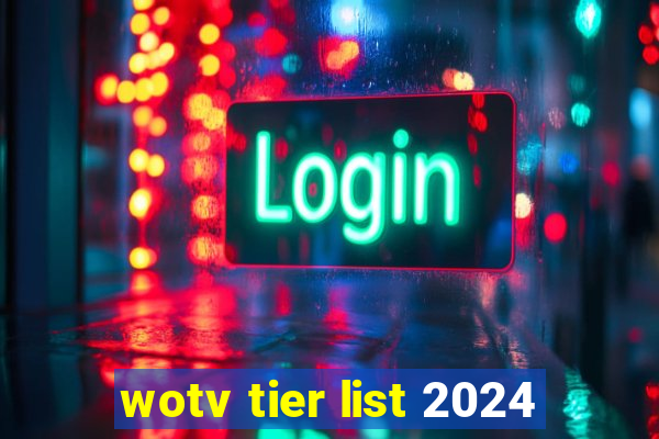 wotv tier list 2024