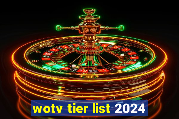wotv tier list 2024