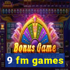 9 fm games
