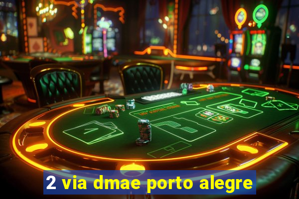 2 via dmae porto alegre
